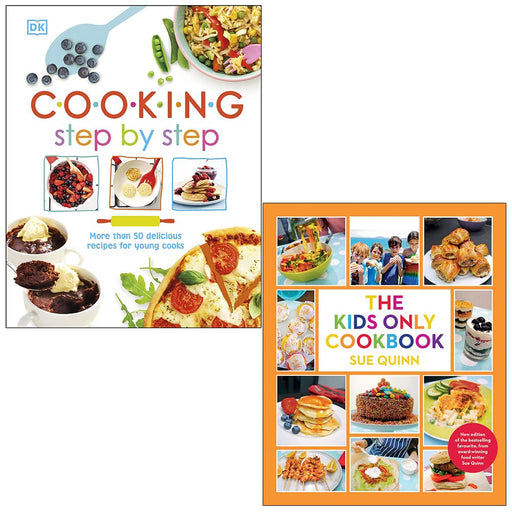 Cooking Step By Step [Hardcover] By DK & The Kids Only Cookbook By Sue Quinn 2 Books Collection Set - The Book Bundle