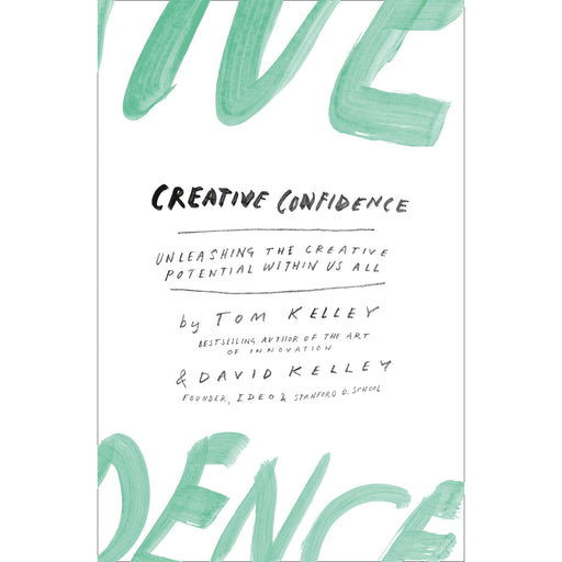 Creative Confidence: Unleashing the Creative Potential within Us All by David Kelley - The Book Bundle
