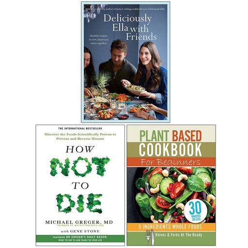 Deliciously Ella, How Not To Die, Plant Based 3 Books Collection Set - The Book Bundle