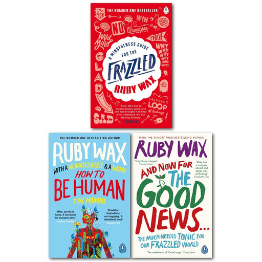 Ruby Wax 3 Books Collection Set (A Mindfulness Guide for the Frazzled, How to Be ) - The Book Bundle