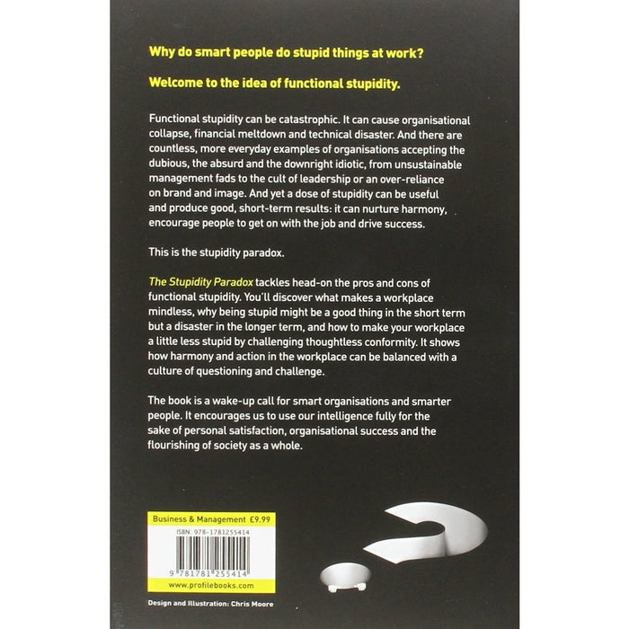 The Stupidity Paradox: The Power and Pitfalls of Functional Stupidity at Work - The Book Bundle