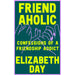 Elizabeth Day Collection 5 Books Set (Friendaholic Magpie, The Party, Paradise City, How to Fail) - The Book Bundle