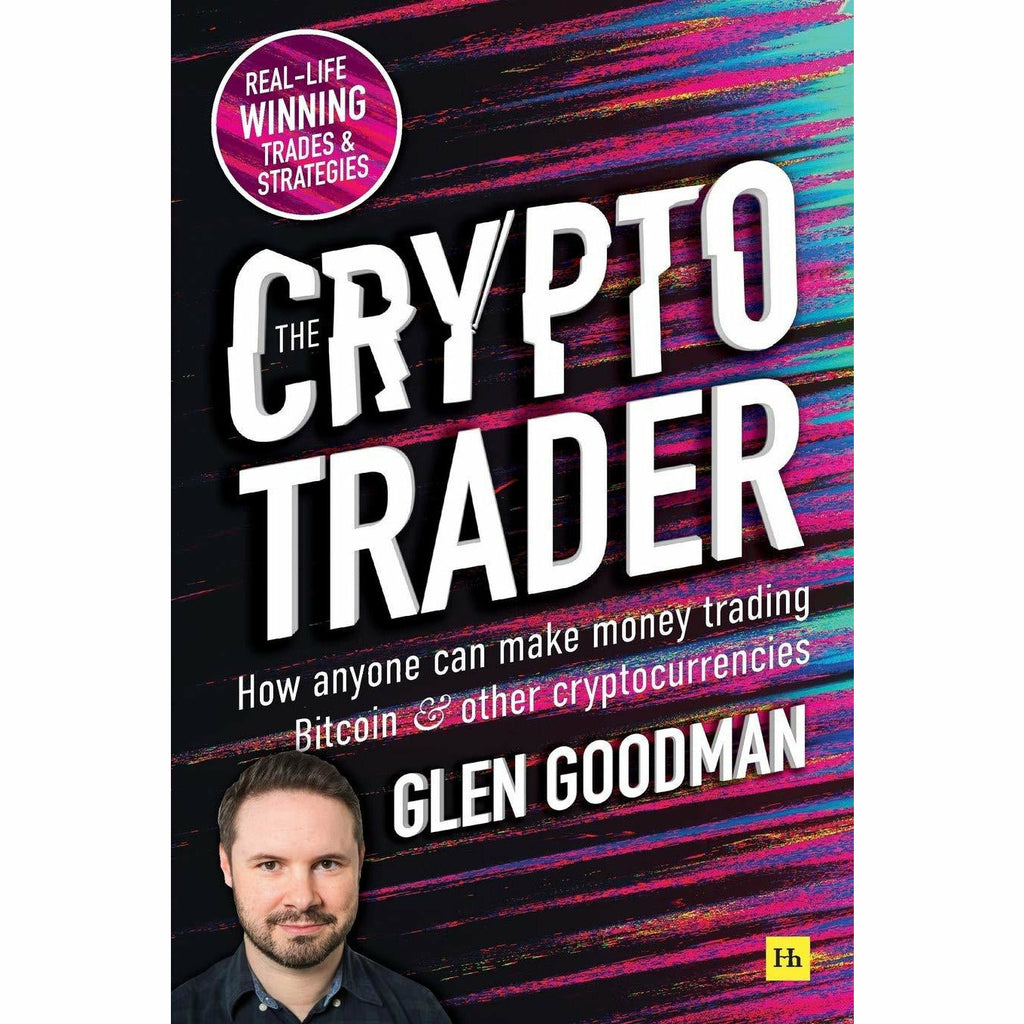 The Crypto Trader: How anyone can make money trading Bitcoin and other  cryptocurrencies | The Book Bundle