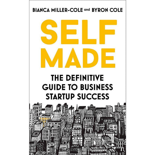 Self Made: The definitive guide to business startup success - The Book Bundle