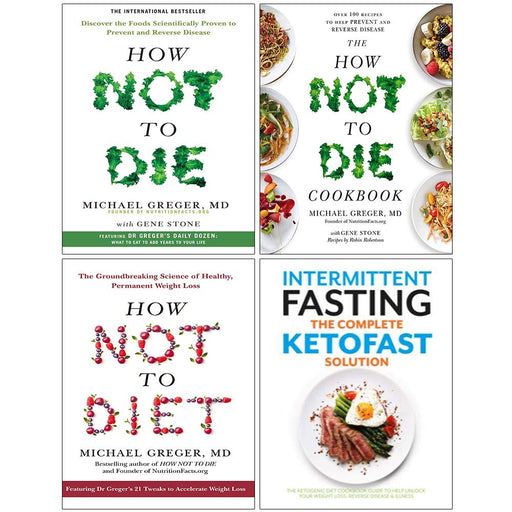 How Not To Die, How Not To Die Cookbook, How Not To Diet, The Complete Ketofast 4 Books Collection Set - The Book Bundle