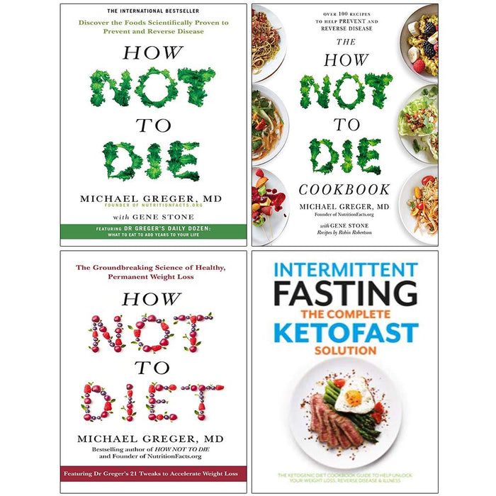 How Not To Die, How Not To Die Cookbook, How Not To Diet, The Complete Ketofast 4 Books Collection Set - The Book Bundle