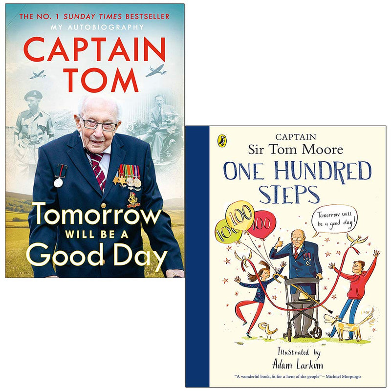 Tomorrow Will Be A Good Day & One Hundred Steps By Captain Tom Moore 2 Books Collection Set - The Book Bundle