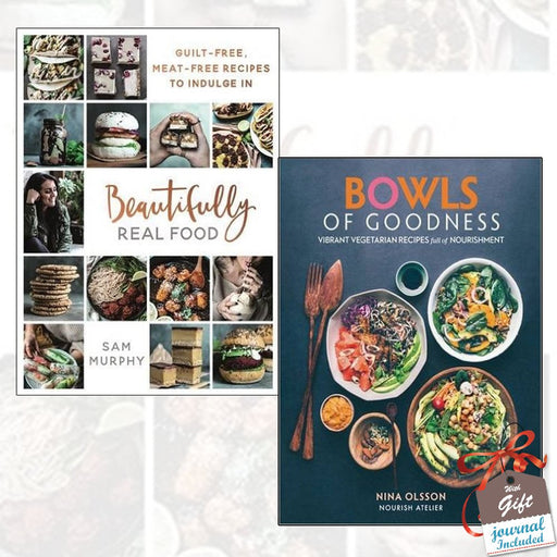 Beautifully Real Food and Bowls of Goodness 2 Books Bundle Collection with Gift Journal - The Book Bundle