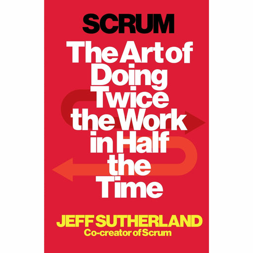 Scrum: The Art of Doing Twice the Work in Half the Time - The Book Bundle