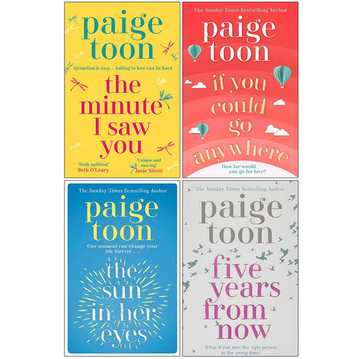 Paige Toon Collection 4 Books Set (The Minute I Saw You, If You Could Go Anywhere, The Sun in Her Eyes, Five Years From Now) - The Book Bundle