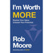 Rob Moore Collection 4 Books Set (I'm Worth More, Start Now Get Perfect Later, Money Know More Make More Give More, Life Leverage) - The Book Bundle