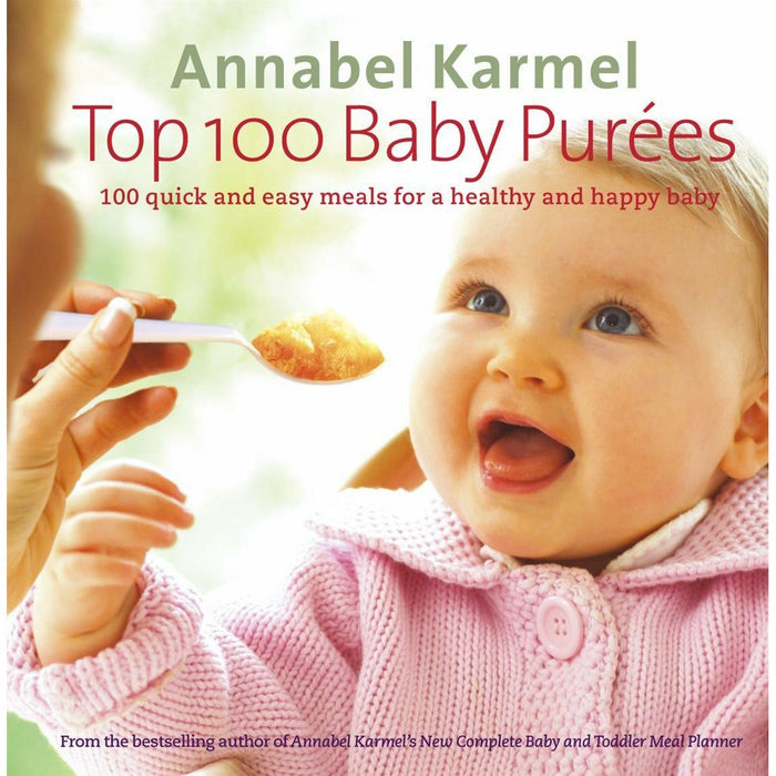 Top 100 Baby Purees: 100 quick and easy meals for a healthy and happy baby - The Book Bundle