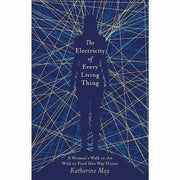 Wintering: The Power of Rest and Retreat  & The Electricity of Every Living Thing By Katherine May 2 Books Set - The Book Bundle