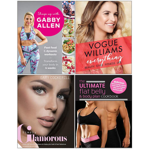 Shape Up with Gabby Allen, Everything [Hardcover], Simply Glamorous [Hardcover], Ultimate Flat Belly & Body Plan Cookbook 4 Books Collection Set - The Book Bundle