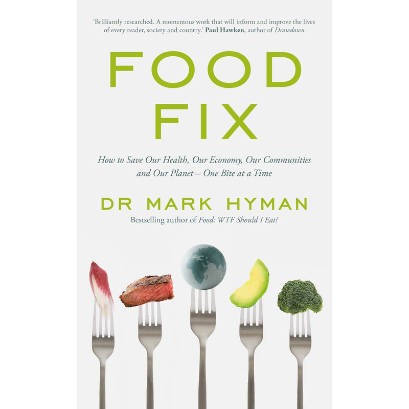 Food Fix How to Save Our Health, Our Economy, Our Communities and Our Planet & Food WTF Should I Eat By Mark Hyman 2 Books Collection Set - The Book Bundle