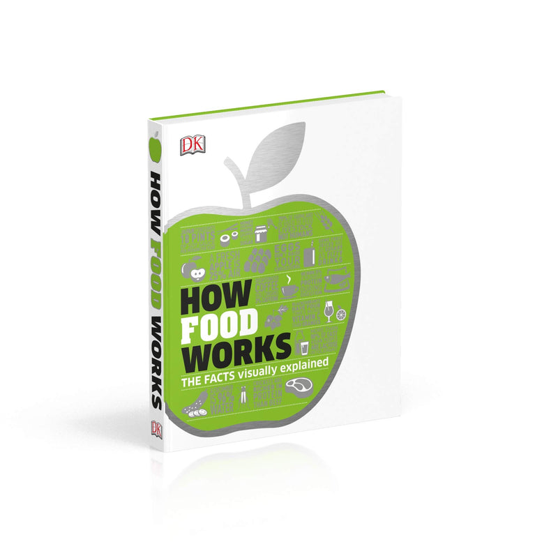 How Food Works: The Facts Visually Explained (Dk) - The Book Bundle