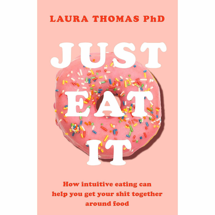 Body Positive Power, Just Eat It, The F*ck It Diet [Hardcover] 3 Books Collection Set - The Book Bundle