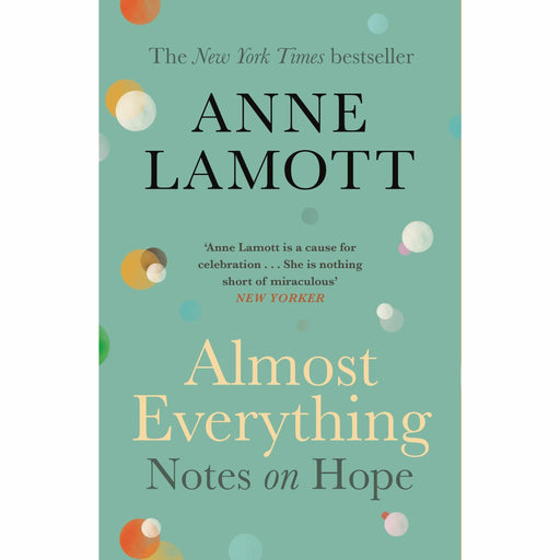 Almost Everything: Notes on Hope By Anne Lamott - The Book Bundle
