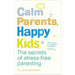 Calm Parents Happy Kids, The Stick Book, Last Child in the Woods 3 Books Collection Set - The Book Bundle