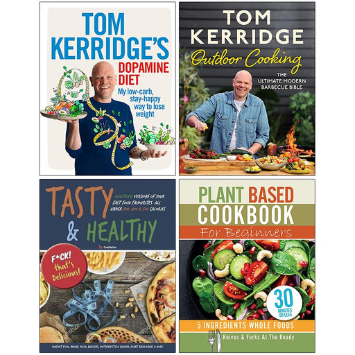 Tom Kerridge's Dopamine Diet, Outdoor Cooking, Tasty & Healthy Fck, Plant Based Cookbook For Beginners 4 Books Collection Set - The Book Bundle