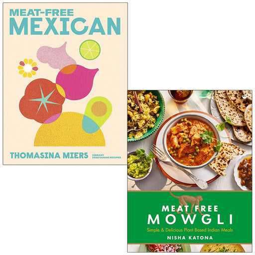 Meat-free Mexican By Thomasina Miers & Meat Free Mowgli By Nisha Katona 2 Books Collection Set - The Book Bundle