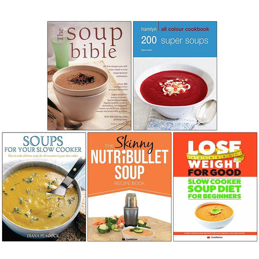 The Soup Bible, 200 Super Soups, Soups for Your Slow Cooker, The Skinny NUTRiBULLET Soup Recipe Book, Slow Cooker Soup Diet 5 Books Collection Set - The Book Bundle