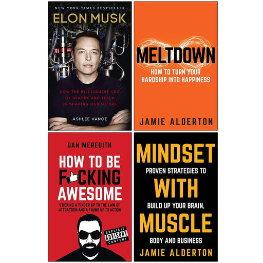 Elon Musk How the Billionaire CEO, Meltdown How To Turn Your Hardship, How To Be F*cking, Mindset With Muscle 4 Books Collection Set - The Book Bundle