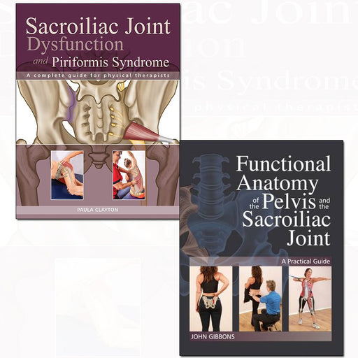 Sacroiliac joint dysfunction and functional anatomy of the pelvis 2 books collection set - The Book Bundle