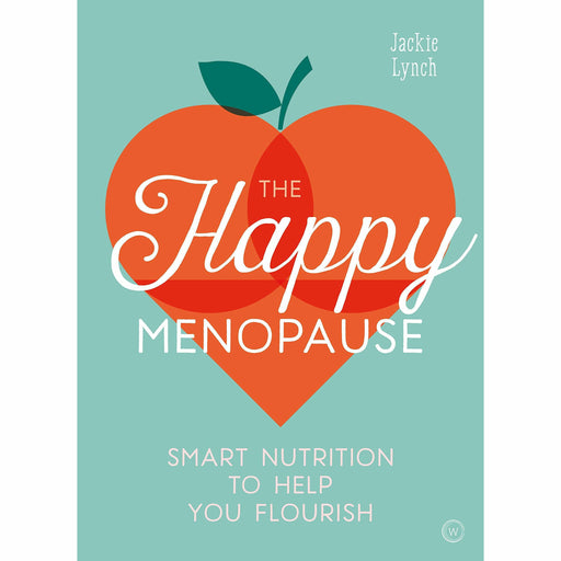 The Happy Menopause: Smart Nutrition to Help You Flourish - The Book Bundle