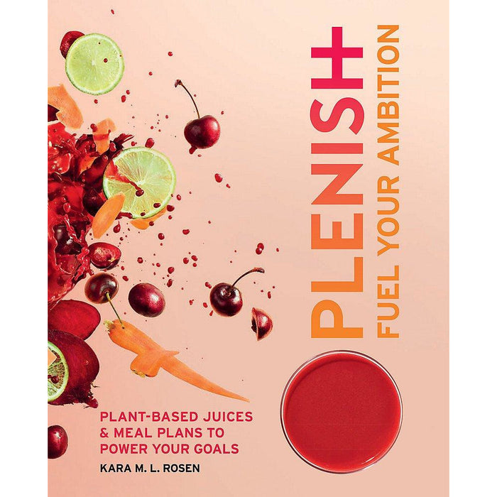 Plenish: Fuel Your Ambition: Plant-based juices and meal plans to power your goals - The Book Bundle
