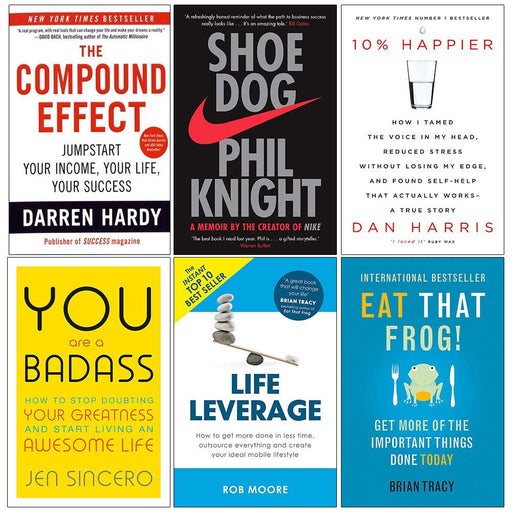 Compound Effect, Shoe Dog, 10% Happier, You Are a Badass, Life Leverage, Eat That Frog 6 Books Collection Set - The Book Bundle