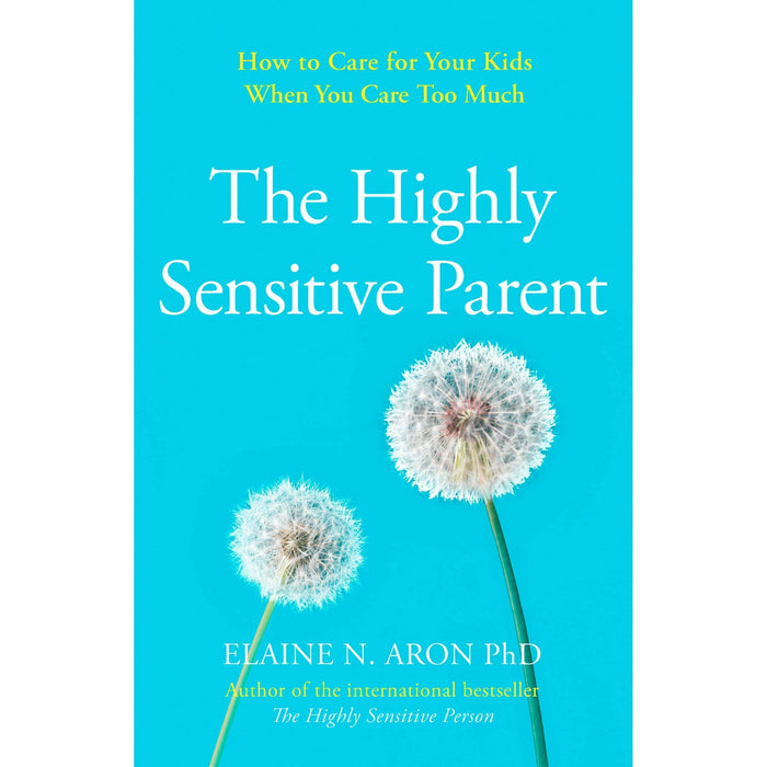 The Highly Sensitive Series By  Elaine N. Aron 3 Books Set (Helping our children thrive  , How to Surivive and Thrive & How to care for your kids) - The Book Bundle
