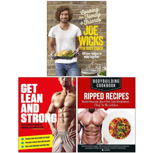 Cooking for Family and Friends [Hardcover], Get Lean And Strong, Bodybuilding Cookbook Ripped Recipes 3 Books Collection Set - The Book Bundle