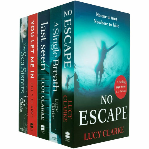 Lucy Clarke 5 Books Collection Set (No Escape, A Single Breath, Last Seen, You Let Me In & The Sea Sisters) - The Book Bundle