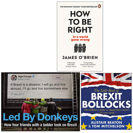 How To Be Right in a World Gone Wrong, Led By Donkeys [Hardcover], The Little Book Of Brexit Bollocks 3 Books Collection Set - The Book Bundle