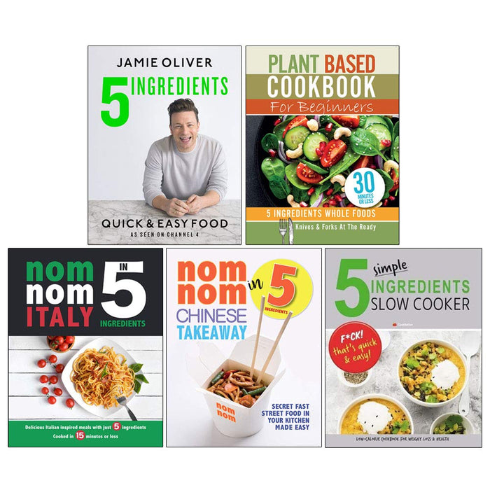 5 Ingredients - Quick & Easy Food [Hardcover], Plant Based Cookbook For Beginners, Nom Nom Italy 5 Books Collection Set - The Book Bundle