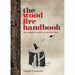 The Urban Woodsman [Hardcover], The Wood Fire Handbook [Hardcover], The Log Book 3 Books Collection Set - The Book Bundle