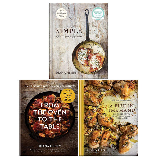Diana Henry 3 Books Collection Set (From the Oven to the Table, SIMPLE: effortless food, big flavours, A Bird in the Hand) - The Book Bundle