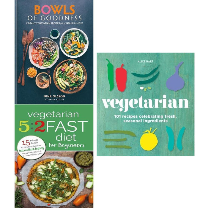 Bowls of goodness [hardcover], vegetarian alice hart [hardcover] and vegetarian 5 2 fast diet 3 books collection set - The Book Bundle