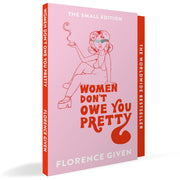 Paperback of "Women Don't Owe You Pretty" by Florence Given, featuring the book cover with bold typography and bright colors.
