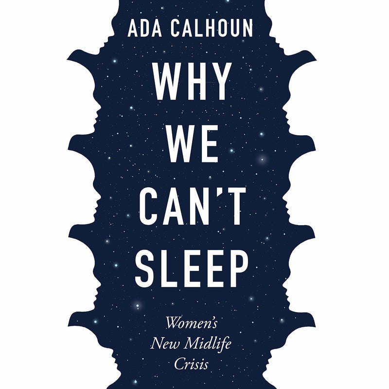 Paperback copy of "Why We Can't Sleep" by Ada Calhoun, a non-fiction book about women's midlife crisis, published by Grove Press UK.