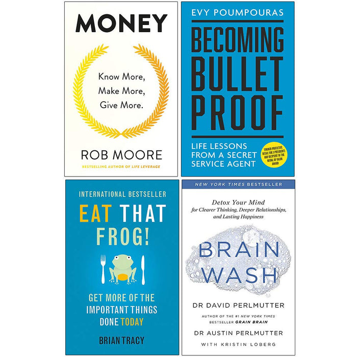 Money Know More Make More Give More, Becoming Bulletproof, Eat That Frog, Brain Wash 4 Books Collection Set - The Book Bundle