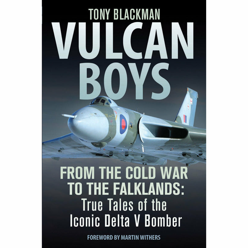 Vulcan Boys: From the Cold War to the Falklands: True Tales of the Iconic Delta V Bomber - The Book Bundle