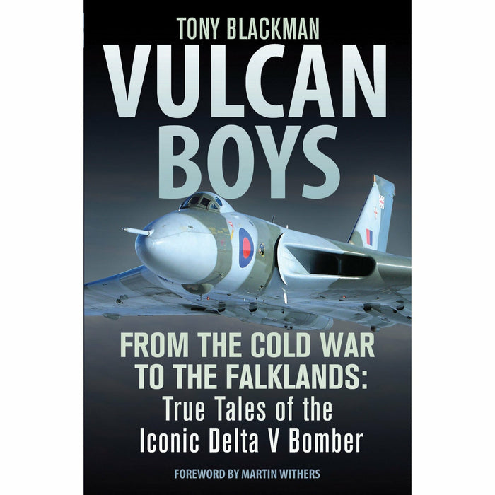 Vulcan Boys: From the Cold War to the Falklands: True Tales of the Iconic Delta V Bomber - The Book Bundle