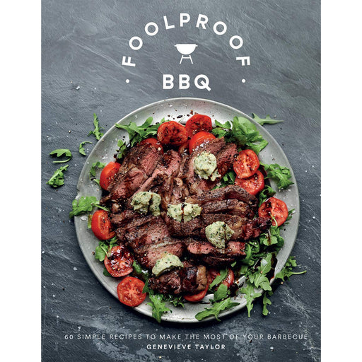 Foolproof BBQ: 60 Simple Recipes to Make Most of Your Barbecue by Genevieve Taylor - The Book Bundle