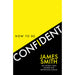 How to Be Confident: The No.1 Sunday Times Bestseller by James Smith - The Book Bundle