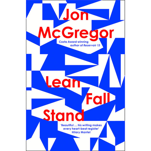 Lean Fall Stand: The astonishing new book from the Costa Book by Jon McGregor - The Book Bundle