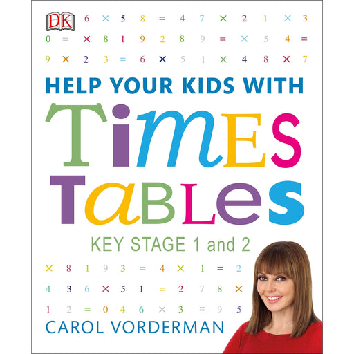 Help Your Kids with Times Tables, Ages 5-11 (Key Stage 1-2) by Carol Vorderman - The Book Bundle