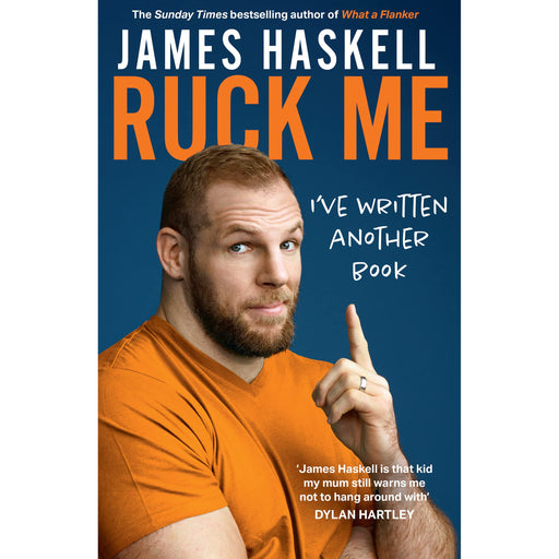 Ruck Me: I’ve written another book (Rugby Player Biographies) by James Haskell - The Book Bundle