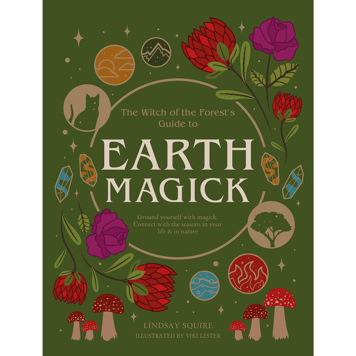 Earth Magick: Ground yourself with magick. Connect with the seasons by Lindsay Squire - The Book Bundle